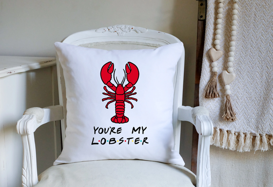 You're My Lobster Pillow Cover